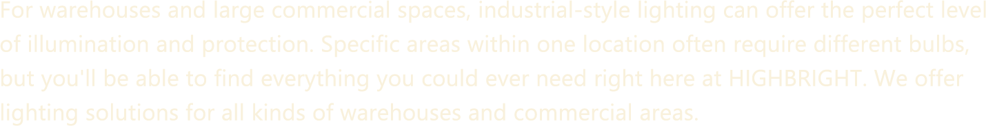 For warehouses and large commercial spaces, industrial-style li